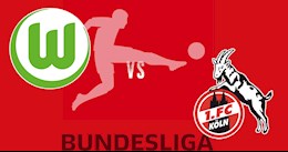 Nhận định bóng đá Wolfsburg vs Cologne 20h30 ngày 3/4 (Bundesliga 2020/21)