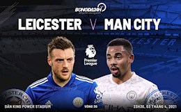 Nhận định Leicester vs Man City (23h30 ngày 3/4): Đừng đùa với “Bầy cáo”