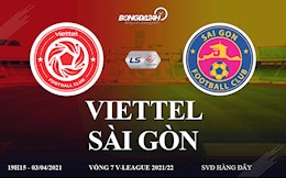 Trực tiếp bóng đá Việt Nam: Viettel vs Sài Gòn link xem VLeague 2021