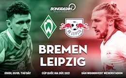 Nhận định bóng đá Bremen vs Leipzig 1h30 ngày 1/5 (Cúp quốc gia Đức 2020/21)