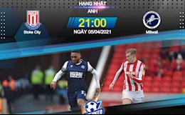 Nhận định bóng đá Stoke vs Millwall 21h00 ngày 5/4 (Hạng Nhất Anh 2020/21)