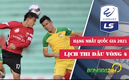 Lịch thi đấu bóng đá Việt Nam: Vòng 4 Hạng nhất Quốc gia LS V.League 2 - 2021