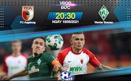 Nhận định bóng đá Augsburg vs Bremen 20h30 ngày 15/5 (Bundesliga 2020/21)