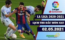 Lịch thi đấu La Liga 2020/21 đêm hôm nay 2/5: Barca làm khách của "Bầy dơi"