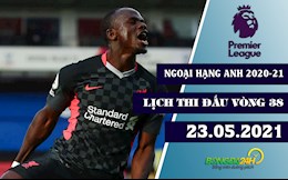 Lịch thi đấu Ngoại hạng Anh 2020/21 vòng 38: Top 4 - Cuộc đua tam mã
