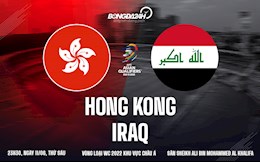 Nhận định bóng đá Hong Kong vs Iraq 23h30 ngày 11/6 (Vòng loại World Cup 2022)
