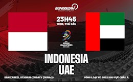 Nhận định bóng đá Indonesia vs UAE 23h45 ngày 11/6 (Vòng loại World Cup 2022)