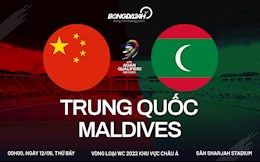 Nhận định bóng đá Trung Quốc vs Maldives 0h00 ngày 12/6 (Vòng loại World Cup 2022)