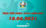 Trực tiếp VCK EURO 2020 bảng D và E đêm nay 18/6 (Link xem VTV6, VTV3)