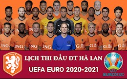 Lịch thi đấu của ĐT Hà Lan tại VCK Euro 2020 (trực tiếp VTV3)