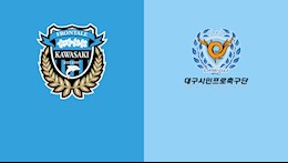 Nhận định bóng đá Kawasaki Frontale vs Daegu 23h00 ngày 26/6 (AFC Champions League 2021)