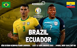 Nhận định,  Brazil vs Ecuador 4h00 ngày 28/6 (Copa America 2021)