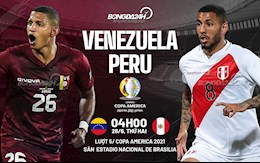 Trực tiếp Copa America 2021: Venezuela vs Peru rạng sáng nay 28/6
