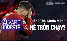 Alvaro Morata: Chàng trai mong manh hay kẻ trốn chạy?