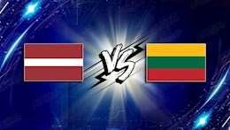 Nhận định bóng đá Latvia vs Lithuania 23h00 ngày 4/6 (Giao hữu quốc tế)