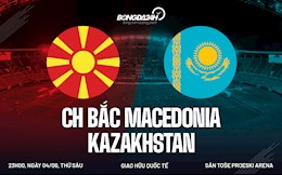 Nhận định bóng đá Macedonia vs Kazakhstan 23h00 ngày 4/6 (Giao hữu quốc tế)