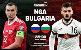 Nhận định bóng đá Nga vs Bulgaria 22h00 ngày 5/6 (Giao hữu quốc tế)