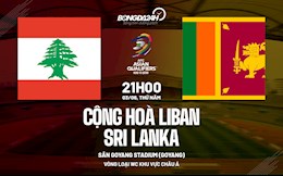 Nhận định bóng đá Lebanon vs Sri Lanka 13h00 ngày 5/6 (Vòng loại World Cup 2022)