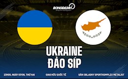 Nhận định bóng đá Ukraine vs Síp 23h00 ngày 7/6 (Giao hữu quốc tế)