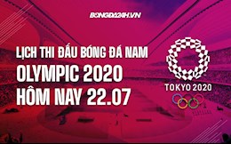 Lịch thi đấu bóng đá nam Olympic 2020 hôm nay 22/7: Đương kim vô địch chạm trán Á quân