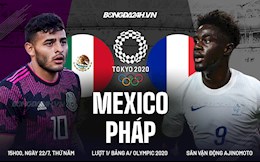 Nhận định Olympic Mexico vs Olympic Pháp (15h00 ngày 22/7): Thắng là đi tiếp?