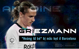 Antoine Griezmann: Hoàng tử bé đang mắc kẹt ở Barcelona