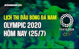 Lịch thi đấu bóng đá nam Olympic 2020 hôm nay 25/7/2021