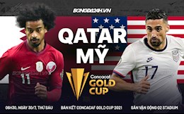 Trực tiếp bóng đá Qatar vs Mỹ bán kết Gold Cup 2021 hôm nay