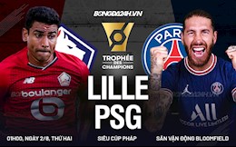 Nhận định bóng đá Lille vs PSG 1h00 ngày 2/8 (Siêu cúp Pháp 2021)