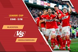 Nhận định bóng đá Blackpool vs Middlesbrough 1h45 ngày 13/8 (Cúp Liên đoàn Anh 2021/22)