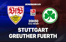 Nhận định bóng đá Stuttgart vs Greuther Furth 20h30 ngày 14/8 (Bundesliga 2021/22)