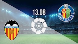 Nhận định bóng đá Valencia vs Getafe 2h00 ngày 14/8 (La Liga 2021/22)