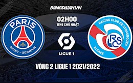 Link xem trực tiếp bóng đá Pháp PSG vs Strasbourg vòng 2 Ligue 1 ở đâu ?