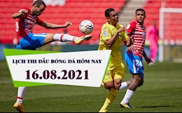 Lịch thi đấu bóng đá hôm nay 16/8: Villarreal vs Granada; Elche vs Bilbao