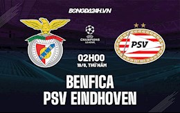 Nhận định bóng đá Benfica vs PSV Eindhoven 2h00 ngày 19/8 (Cúp C1 châu Âu 2021/22)