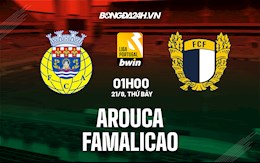 Nhận định Arouca vs Famalicao 1h00 ngày 21/8 (VĐQG Bồ Đào Nha 2021/22)