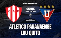 Nhận định Atletico Paranaense vs LDU Quito 5h15 ngày 20/8 (Copa Sudamericana 2021)