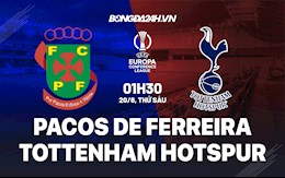 Nhận định Pacos Ferreira vs Tottenham 1h30 ngày 20/8 (Europa Conference League 2021/22)