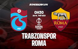 Nhận định Trabzonspor vs Roma 0h30 ngày 20/8 (Europa Conference League 2021/22)