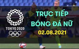 Trực tiếp Olympic 2020 bán kết bóng đá nữ 2/8 (Link xem VTV5 FULL HD)