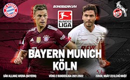 Nhận định Bayern Munich vs Cologne 22h30 ngày 22/8 (Bundesliga 2021/22)