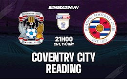 Nhận định Coventry vs Reading 21h00 ngày 21/8 (Hạng Nhất Anh 2021/22)