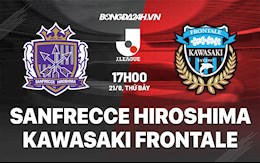 Nhận định Sanfrecce Hiroshima vs Kawasaki Frontale 17h00 ngày 21/8 (VĐQG Nhật Bản 2021)