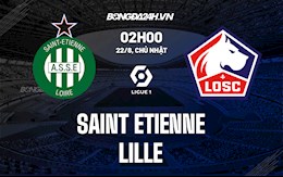 Nhận định bóng đá St.Etienne vs Lille 2h00 ngày 22/8 (Ligue 1 2021/22)