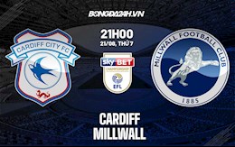 Nhận định Cardiff vs Millwall 21h00 ngày 21/8 (Hạng Nhất Anh 2021/22)