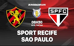 Nhận định Sport Recife vs Sao Paulo 6h30 ngày 23/8 (VĐQG Brazil 2021)