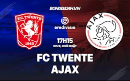 Nhận định Twente vs Ajax 17h15 ngày 22/8 (VĐQG Hà Lan 2021/22)