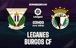 Nhận định Leganes vs Burgos 3h00 ngày 24/8 (Hạng 2 Tây Ban Nha 2021/22)