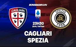 Nhận định, dự đoán Cagliari vs Spezia 23h30 ngày 23/8 (Serie A 2021/22)