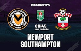 Nhận định Newport vs Southampton 1h45 ngày 26/8 (Cúp Liên đoàn Anh 2021/22)